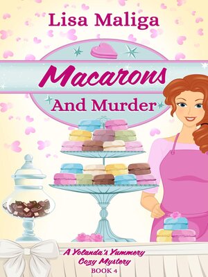 cover image of Macarons and Murder (A Yolanda's Yummery Cozy Mystery, Book 4)